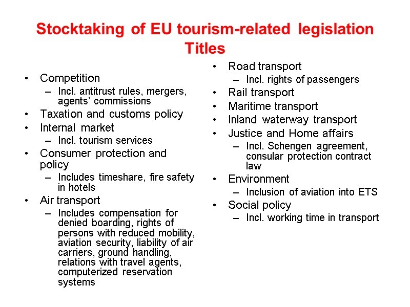 Stocktaking of EU tourism-related legislation Titles Competition Incl. antitrust rules, mergers, agents’ commissions Taxation